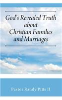 God's Revealed Truth About Christian Families And Marriages