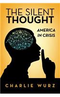 The Silent Thought: America in Crisis