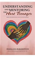 Understanding and Mentoring the Hurt Teenager