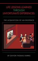 Life Lessons Learned Through Unfortunate Experiences