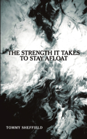 Strength It Takes to Stay Afloat