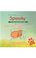 The Adventures of Spooky (a Little Australian Dog): Book 2. Spooky Meets Tiger the Cat . . .(English)