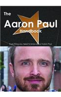 The Aaron Paul Handbook - Everything You Need to Know about Aaron Paul