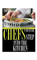 Greatest Chefs to Ever Step Into the Kitchen