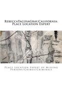 RebeccaTacosaGray, California: Place Location Expert: Place Location Expert of Missing Persons/Crimes/Criminals