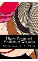 Higher Powers and Moments of Weakness