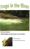 Frogs in the River: Feast of Israel (Understanding our Time)(English)