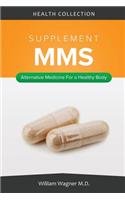 The Mms Supplement: Alternative Medicine for a Healthy Body