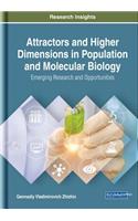 Attractors and Higher Dimensions in Population and Molecular Biology: Emerging Research and Opportunities
