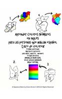 Aprender Colores Nombres en inglés para las personas que hablan español Libro de colorear formas divertidas múltiples ejercicios para niños, adultos, ancianos Terapia artística AMARILLO ROJO AZUL Verde púrpura NARANJA ROSA Y OTROS: (Libros en Español - Books In Spanish & Some In English)