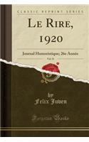 Le Rire, 1920, Vol. 53: Journal Humoristique; 26e Annee (Classic Reprint)