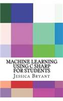 Machine Learning Using C Sharp for Students