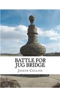 Battle For Jug Bridge