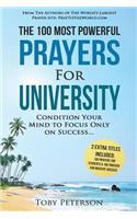Prayer the 100 Most Powerful Prayers for University 2 Amazing Bonus Books to Pray for Students & Success: Condition Your Mind to Focus Only on Success