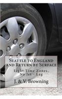 Seattle to England and Return by Surface