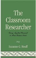 The Classroom Researcher