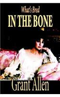 What's Bred in the Bone by Grant Allen, Fiction