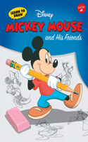 Learn to Draw Disney's Mickey Mouse and His Friends