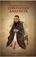 An Existential Reading of the Confucian Analects: (Culture, Literature, & Religion in Greater China)