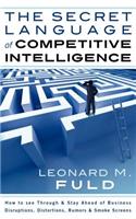 The Secret Language of Competitive Intelligence: How to See Through & Stay Ahead of Business Disruptions, Distortions, Rumors & Smoke Screens