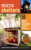 Microshelters: 59 Creative Cabins, Tiny Houses, Tree Houses, and Other Small Structures(English)