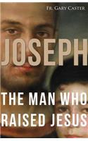 Joseph, the Man Who Raised Jesus