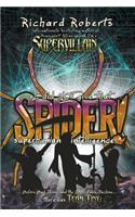 I Did Not Give That Spider Superhuman Intelligence!