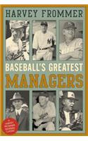 Baseball's Greatest Managers