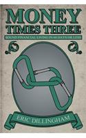 Money Times Three