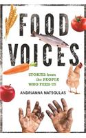 Food Voices: Stories from the People Who Feed Us