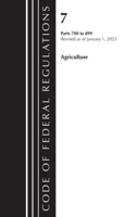 Code of Federal Regulations, Title 07 Agriculture 700-899, Revised as of January 1, 2023: (Code of Federal Regulations, Title 07 Agriculture)