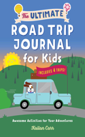 Ultimate Road Trip Journal for Kids