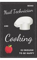 Nail Technician & Cooking Notebook: Funny Gifts Ideas for Men/Women on Birthday Retirement or Christmas - Humorous Lined Journal to Writing