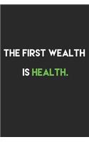 The First wealth is health.