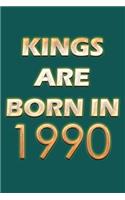 Kings Are Born In 1990 Notebook