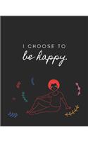 I choose to be happy