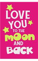 Love You To The Moon And Back