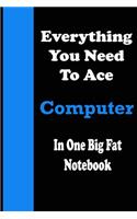 Everything You Need To Ace Computer in One Big Fat Notebook