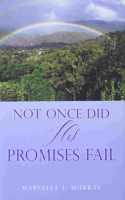 Not Once Did His Promises Fail