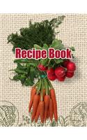 Recipe Book. Create Your Own Collected Recipes. Blank Recipe Book to Write in, Document all Your Special Recipes and Notes for Your Favorite. Collect the Recipes You Love in Your Own Recipe Book.