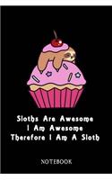 Sloths Are Awesome - I Am Awesome - Therefore I Am A Sloth