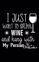 I just want to drink wine and hang with my Persian