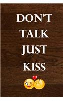 Don't Talk Just Kiss
