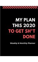 My Plan this 2020 to Get Sh*t Done