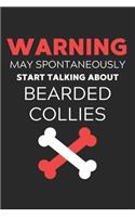 Warning May Spontaneously Start Talking About Bearded Collies