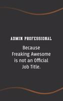 Admin Professional Because Freaking Awesome is not an Official Job Title