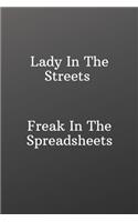 Lady In The Streets Freak In The Spreadsheets: Funny Notebooks for the Office-Blank Notebook Sketchbook Journal 6x9 120 Pages