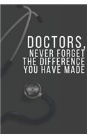 Doctors, Never Forget The Difference You Have Made