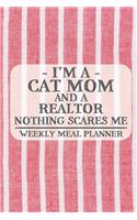 I'm a Cat Mom and a Realtor Nothing Scares Me Weekly Meal Planner