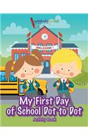 My First Day of School Dot to Dot Activity Book: (English)